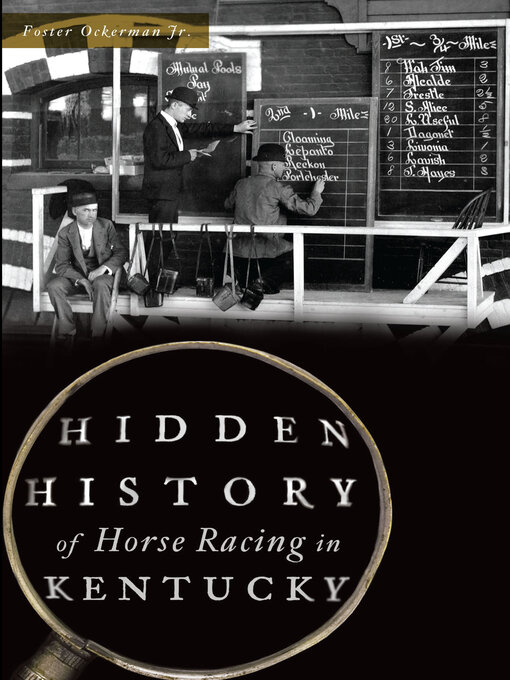 Title details for Hidden History of Horse Racing in Kentucky by Foster Ockerman - Available